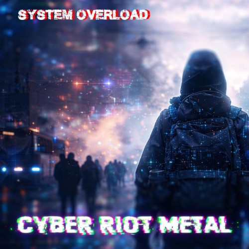 https://i.postimg.cc/2kCQh0VM/System-Overload-Cyber-Riot-Metal-WEB-2026-ENRi-CH.jpg