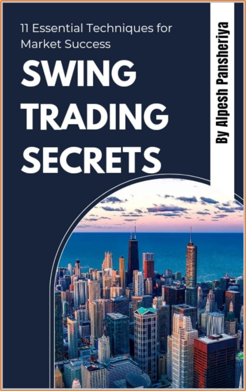 Swing Trading Secrets 11 Essential Techniques For Market Success