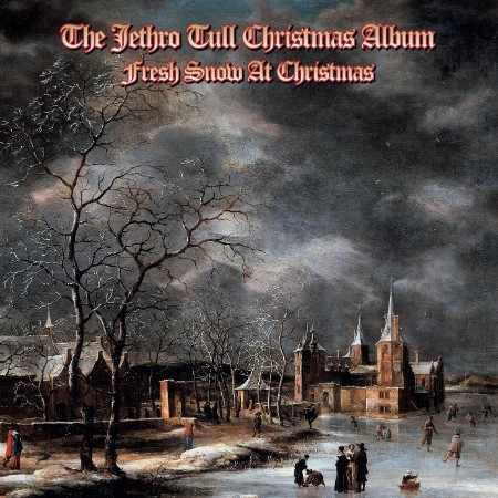 Jethro Tull - The Jethro Tull Christmas Album - Fresh Snow At Christmas (2024) Rem...