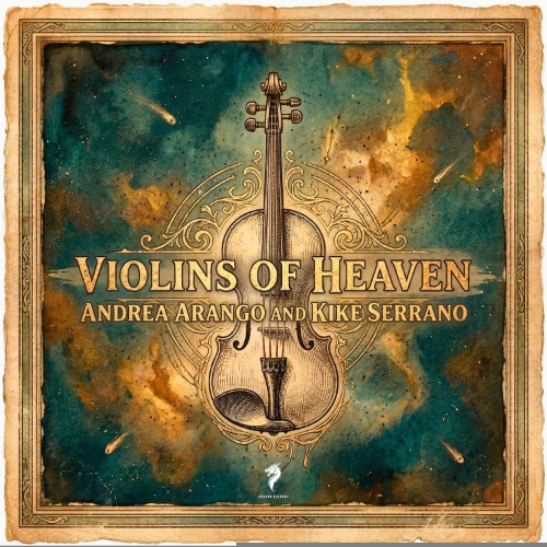Andrea Arango & Kike Serrano - Violins of Heaven (2026)