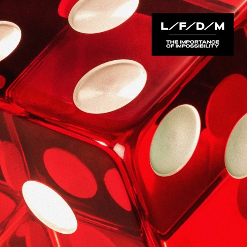 L F D M - The Importance of Impossibility (2026) MP3