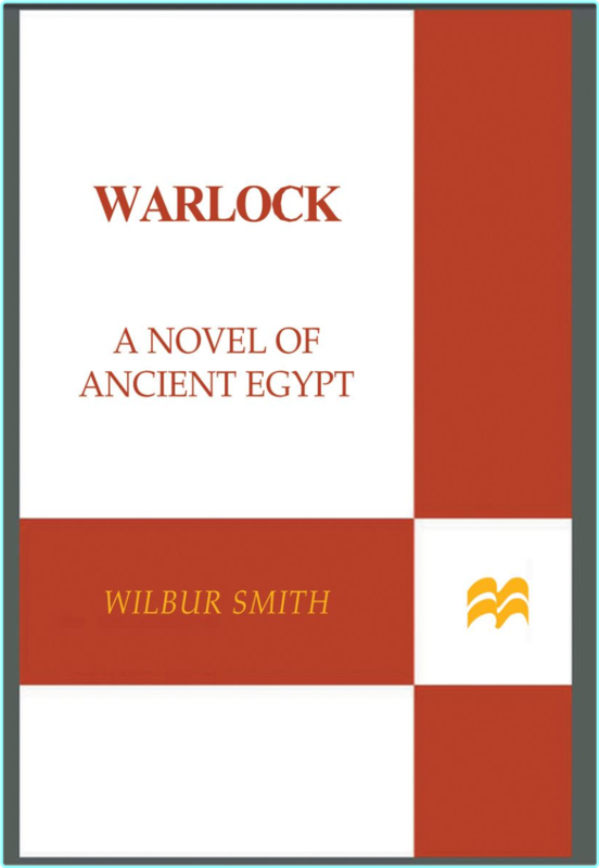 Wilbur Smith Ancient Egypt 03 Warlock Retail Epub (Smith, Wilbur)