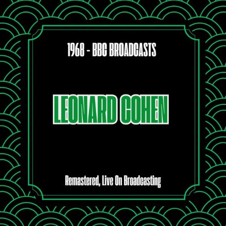 Leonard Cohen - (1968) - BBC Broadcasts (Remastered, Live On Broadcasting) (2024)