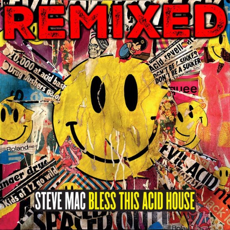 Steve Mac - Bless This Acid House Remixed (2024)