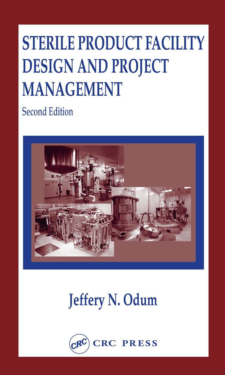 Sterile Product Facility Design and Project Management, Second Edition