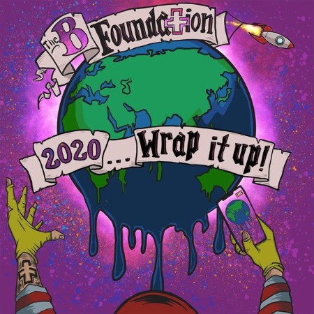 The B Foundation - (2020)... Wrap It Up! (2020)