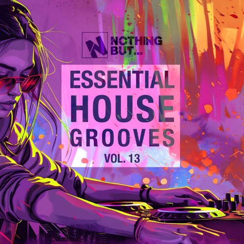 VA - Nothing But... Essential House Grooves, Vol. 13 (2026)