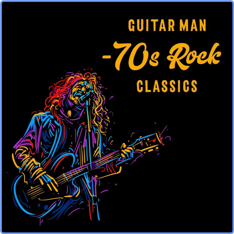 Guitar Man - 70s Rock Classics (Compilation, Warner Music Group - X5 Music Group, 2018) FLAC LossLess