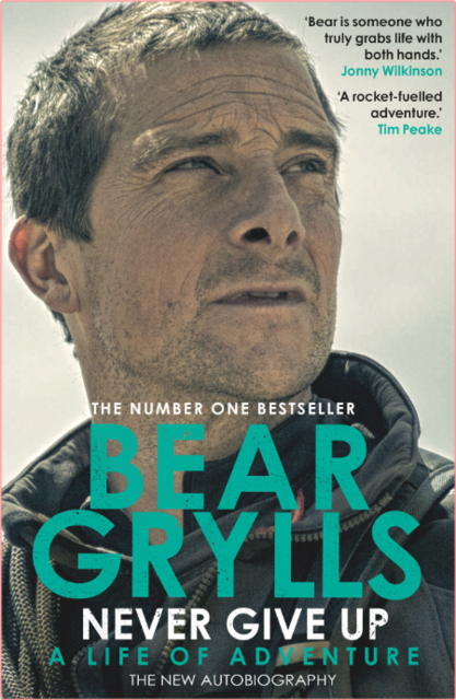 Book Review: Never Give Up by Bear Grylls