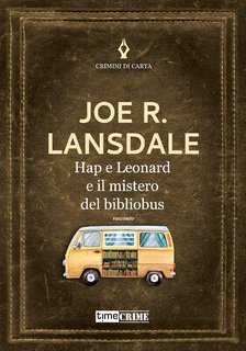 Joe R. Lansdale - Hap e Leonard e il mistero del bibliobus (2022)