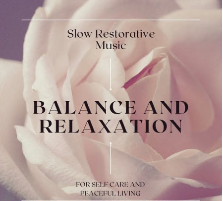 Various Artists - Balance and Relaxation - Slow Restorative Music for Self Care and Peaceful Living (2021)