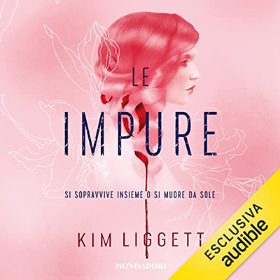 Kim Liggett - Le impure (2022) (mp3 - 128 kbps)