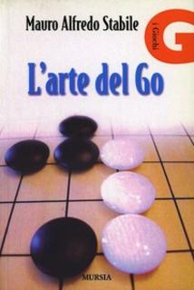 Mauro Alfredo Stabile - L' arte del go (2008)