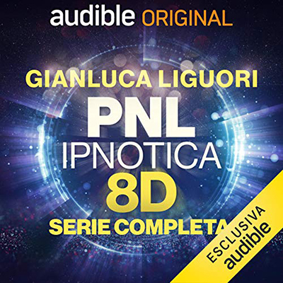 Gianluca Liguori, Stefano Targa - PNL Ipnotica 8D. Serie completa (2020) (mp3 - 128 kbps)