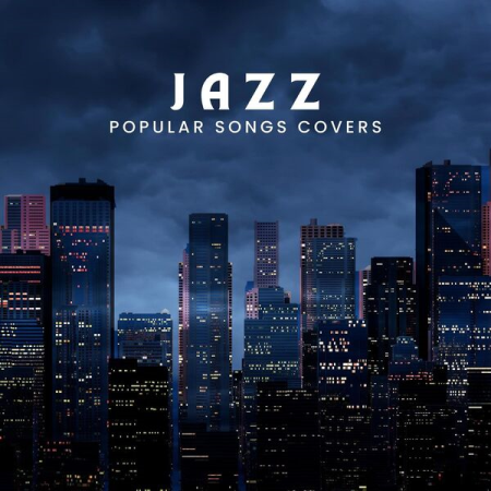 VA - Jazz Popular Songs Covers (2023)