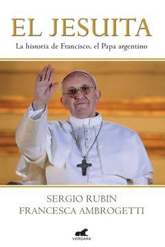 EL JESUITA, FRANCESCA AMBROGETTI, SERGIO RUBIN
