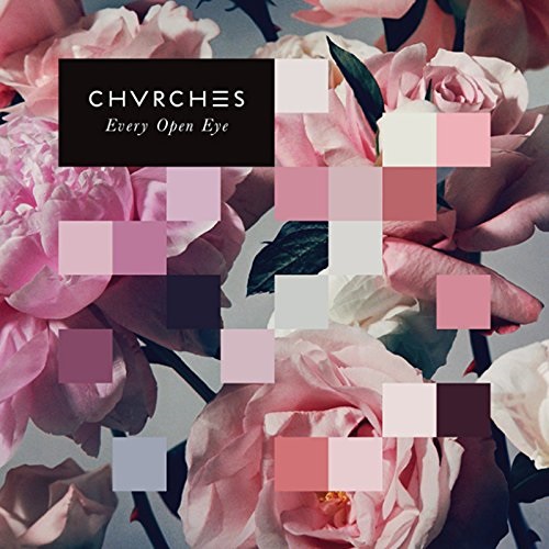 Chvrches - Every Open Eye (Special Edition) (2015)