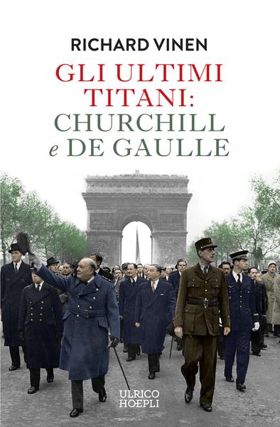 Richard Vinen – Gli ultimi Titani: Churchill e De Gaulle (2026)