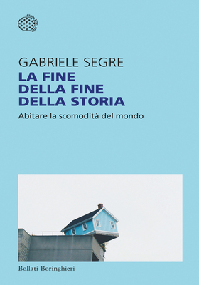 Gabriele Segre - La fine della fine della storia (2026)