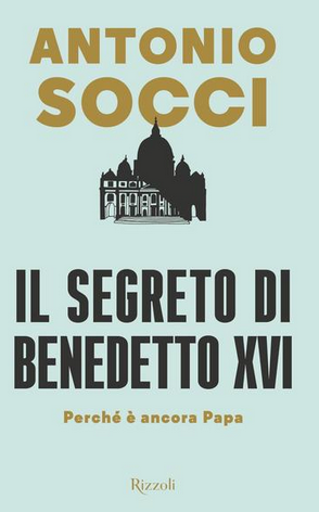 Antonio Socci - Il segreto di Benedetto XVI (2018)