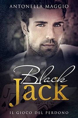 Antonella Maggio - Black Jack. Il gioco del perdono (2019)
