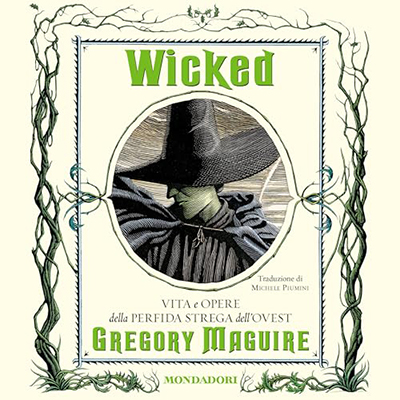 Gregory Maguire - Wicked꞉ Vita malvagia della Strega dell'Ovest (2024) (mp3 - 128 kbps)