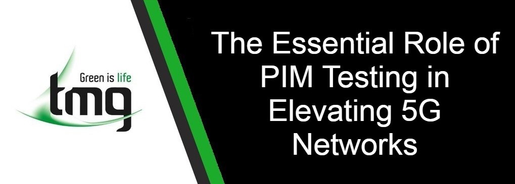 Role of PIM Testing in Elevating 5G Networks