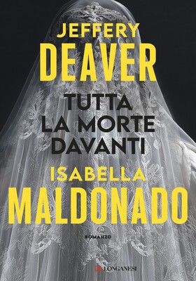 Jeffery Deaver, Isabella Maldonado - Tutta la morte davanti (2026)
