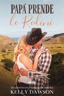 Kelly Dawson - Papà prende le redini. Papà neozelandesi Vol.1 (2020)