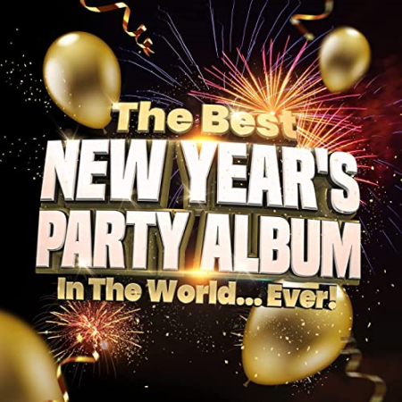 VA - The Best New Year's Party Album In The World...Ever! (2021)