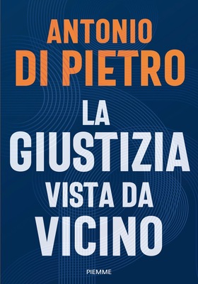 Antonio Di Pietro - La giustizia vista da vicino (2026)