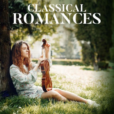 7df58cfd 24b9 4604 9d31 5de5dd18fd85 - VA - Classical Romances (2020)