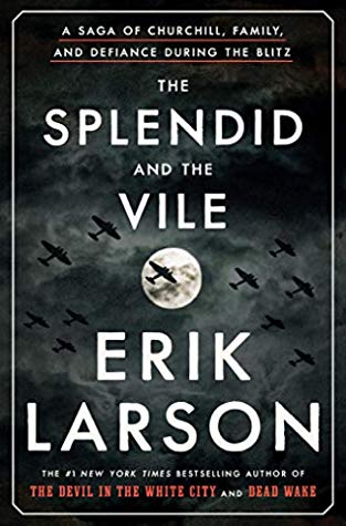 the splendid and the vile by erik larson the splendid and the vile by erik larson