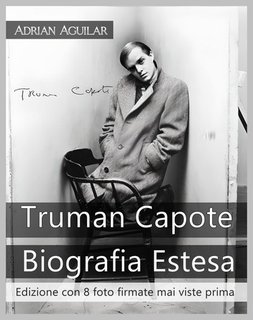 Adrian Aguilar - Truman Capote biografia estesa (2024)