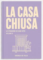 Andrea De Felis – Le stagioni di San Vito Vol. 6. La casa chiusa (2026)