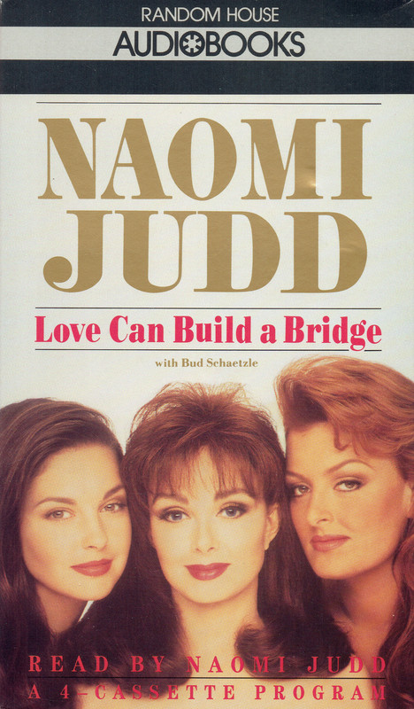 Naomi Judd Love Can Build a Bridge