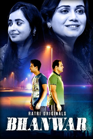 18+ Bhanwar (2023) UNRATED 720p HEVC HDRip Ratri S01E01T03 Hot Series x265 AAC