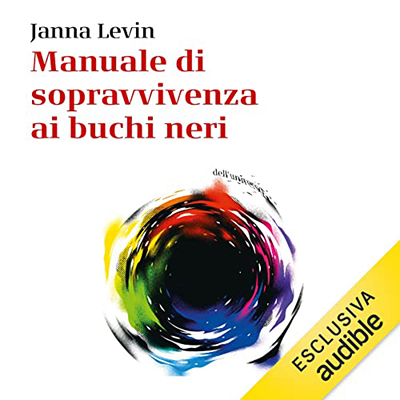 Janna Levin - Manuale di sopravvivenza ai buchi neri (2023) (mp3 - 128 kbps)