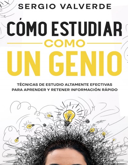 Cómo estudiar como un genio - Sergio Valverde (PDF + Epub) [VS]