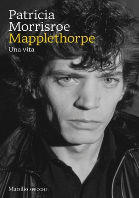 Patricia Morrisroe - Mapplethorpe. Una vita (2025)
