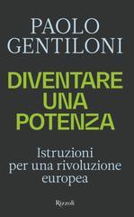 Paolo Gentiloni – Diventare una potenza (2026)