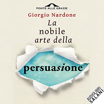 Giorgio Nardone - La nobile arte della persuasione꞉ La magia delle parole e dei gesti (2021) (mp3 - 128 kbps)