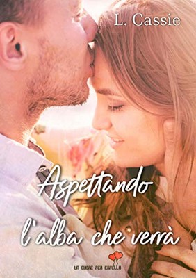 L. Cassie - Aspettando l'alba che verrà (2019)