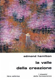 Edmond Hamilton - La valle della creazione (1979)