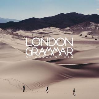 London Grammar - Oh Woman Oh Man pic