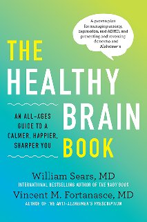 The Healthy Brain Book An All-Ages Guide to a Calmer, Happier, Sharper You The Healthy Brain Book An All-Ages Guide to a Calmer, Happier, Sharper You