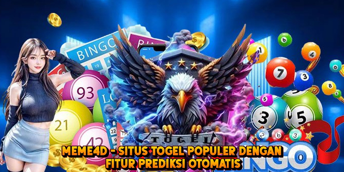 MEME4D - Situs Togel Populer dengan Fitur Prediksi Otomatis