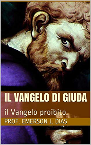 Prof. Emerson J. Dias – Il Vangelo di Giuda: il Vangelo proibito (2020)