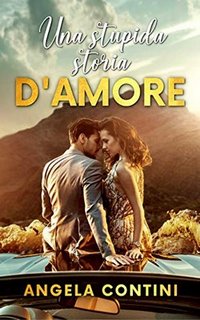 Angela Contini - Una stupida storia d'amore (2020)
