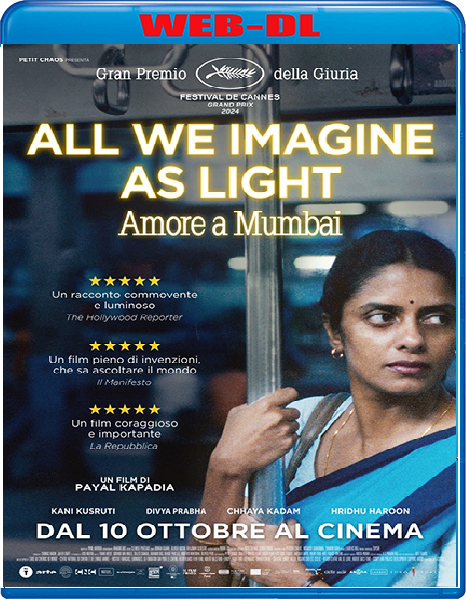 All We Imagine as Light - Amore a Mumbai (2024) mkv FullHD 1080p WEBDL ITA HIN Subs